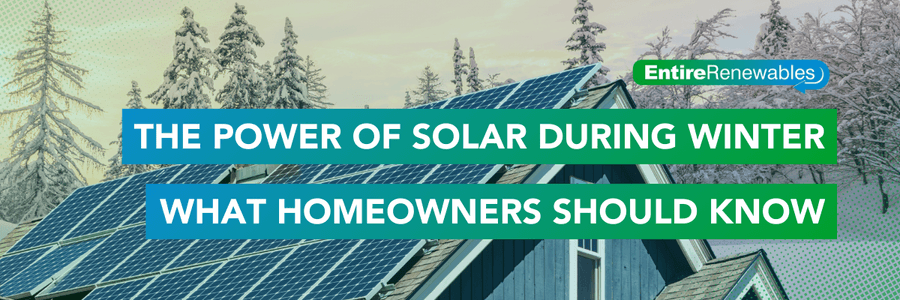 The Power Of Solar During Winter What Homeowners Should Know