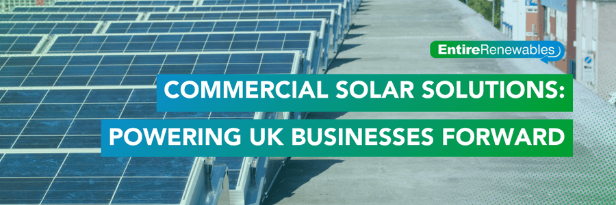 Commercial Solar Solutions Powering UK Businesses Forward