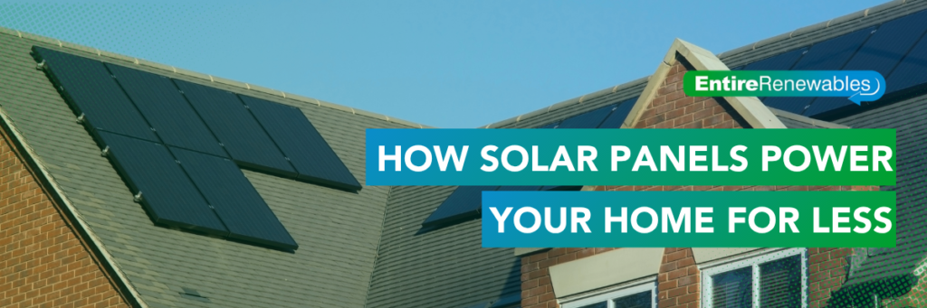 How Solar Panels Power Your Home For Less